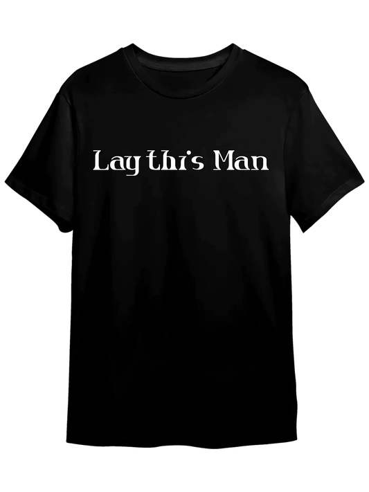 Tricou personalizat din bumbac - unisex - Lay This Man